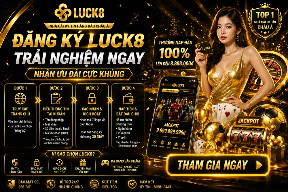 Hướng dẫn đăng ký nhà cái Luck8 - Trải nghiệm ngay